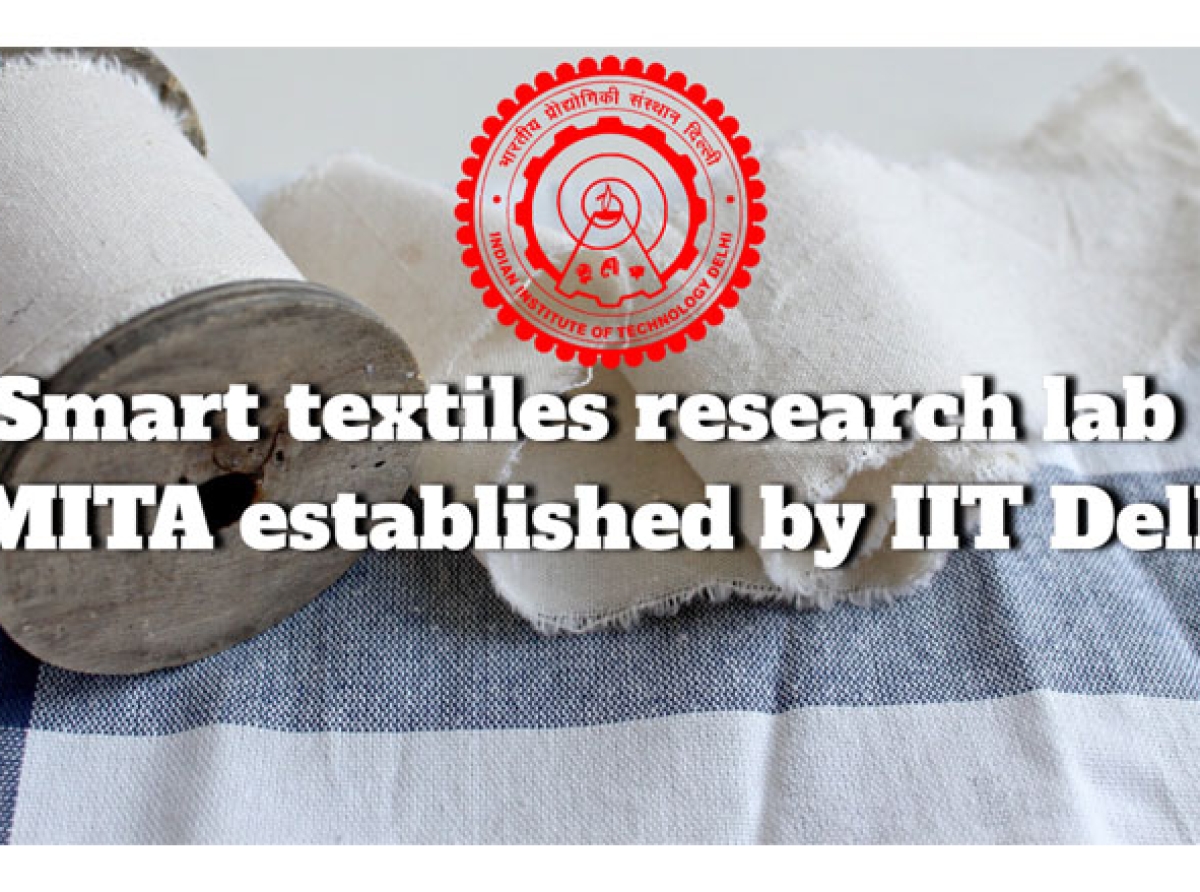 'SMITA Research Lab Centre Of Excellence In Smart Textiles' set up at IIT Delhi